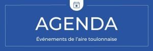 agenda des événements de l'aire toulonnaise