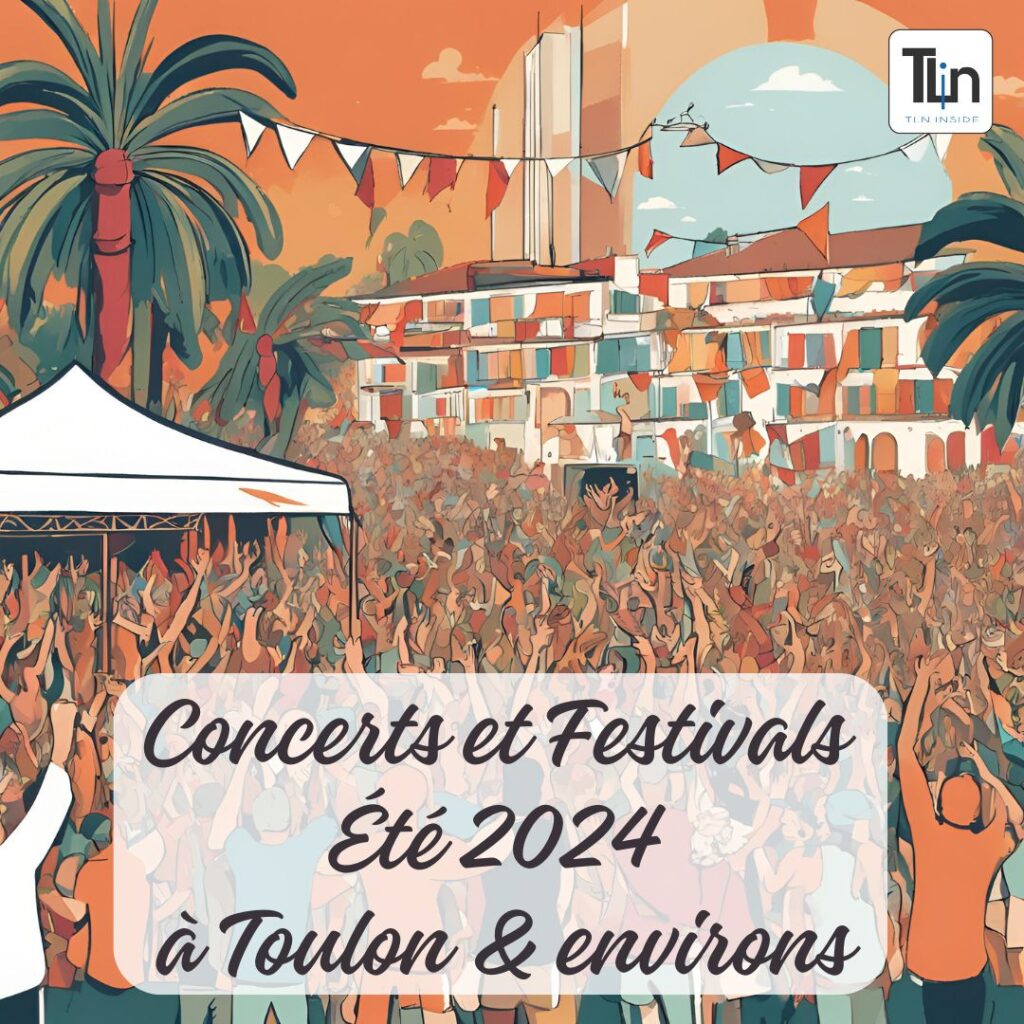 Concerts et Festivals Été 2024 à Toulon et Environs